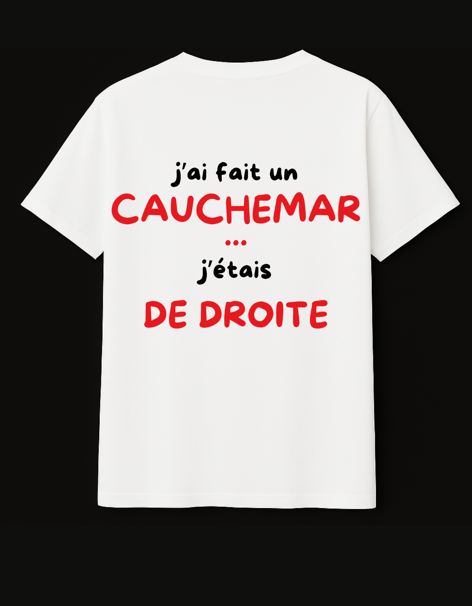 T-shirt Antifa Wear "J'ai fait un cauchemar j'étais de droite" — coton bio assemblé en France, streetwear engagé