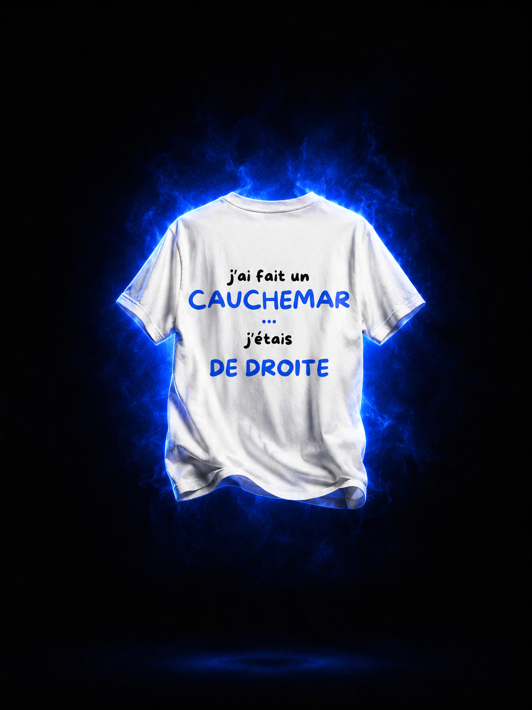 T-SHIRT - J’AI FAIT UN CAUCHEMAR J’ÉTAIS DE DROITE