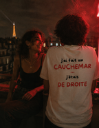 T-SHIRT - J’AI FAIT UN CAUCHEMAR J’ÉTAIS DE DROITE
